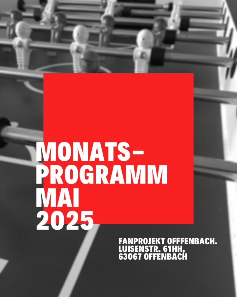 Ankündigung des Monatsprogramms Mai 25. Im Hintergrund ein Ausschnitte Tischkicker